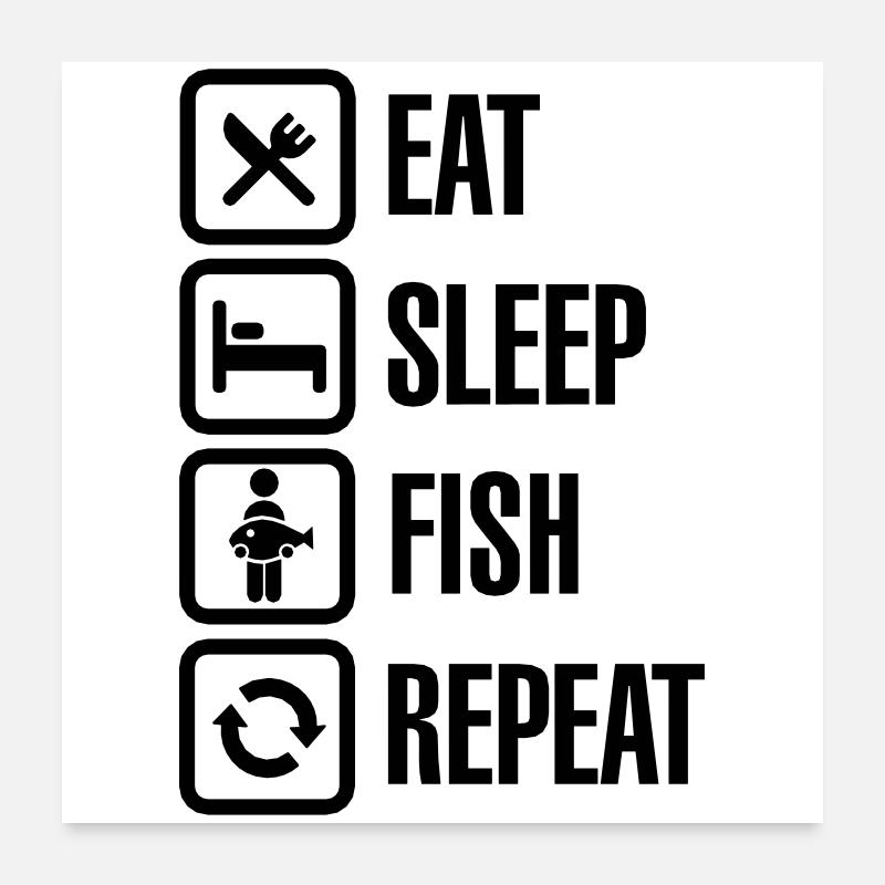 Eat - sleep - fish - repeat Poster 60 x 60 cm