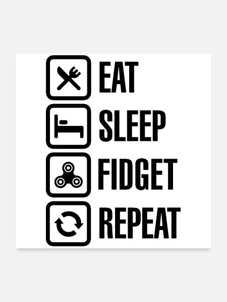 Eat Sleep Fidget Repeat - Fidget Spinner - Poster 24" x 24" (60x60 cm) - white - Front