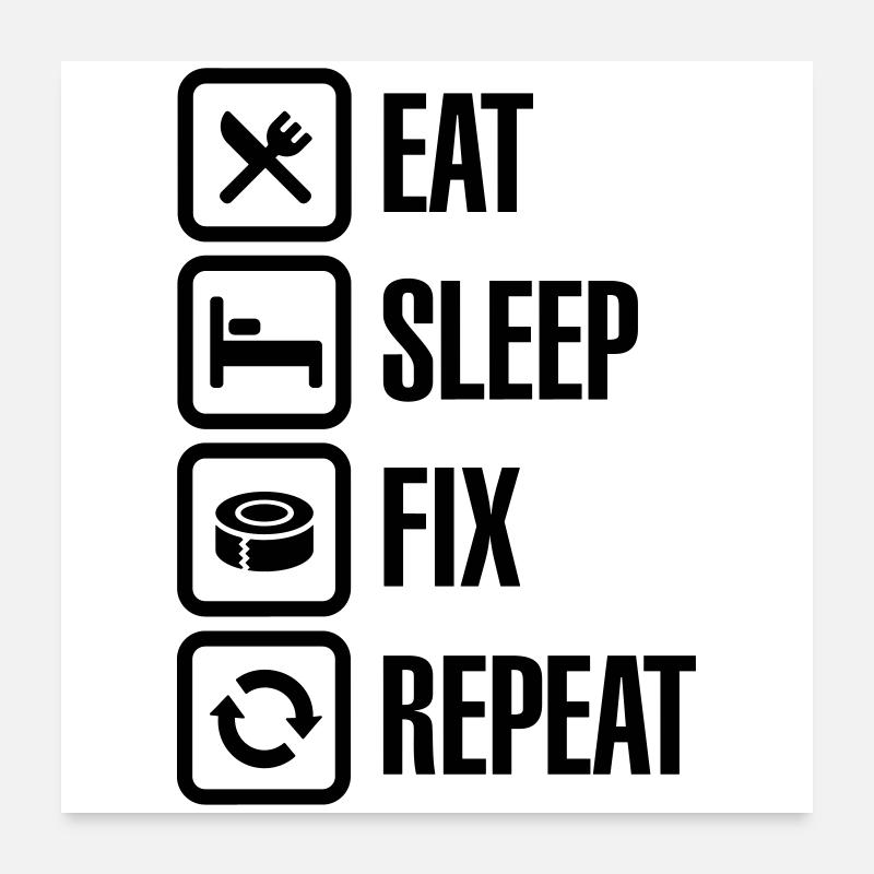 Eat Sleep Fix Repeat - Duct Tape Poster 24" x 24" (60x60 cm)
