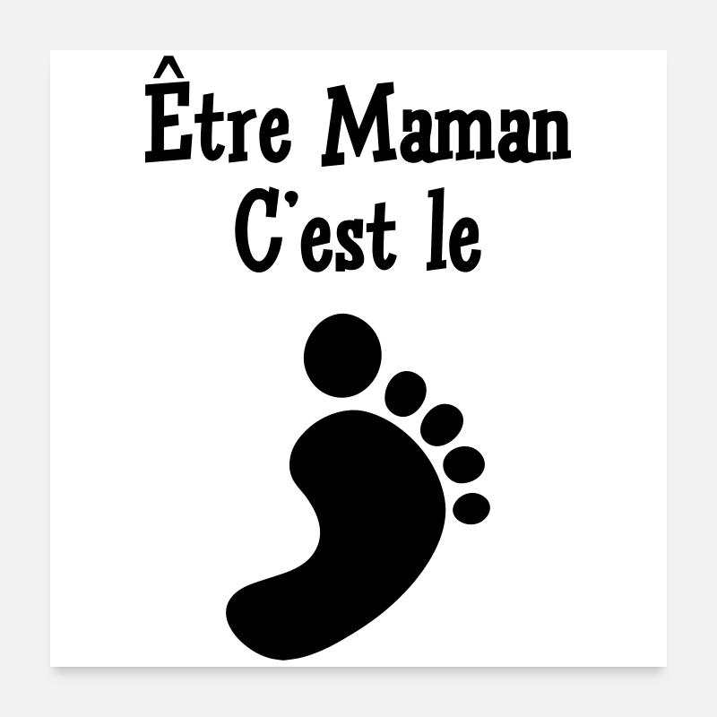 Être Maman, c'est le pied ! Poster 60 x 60 cm
