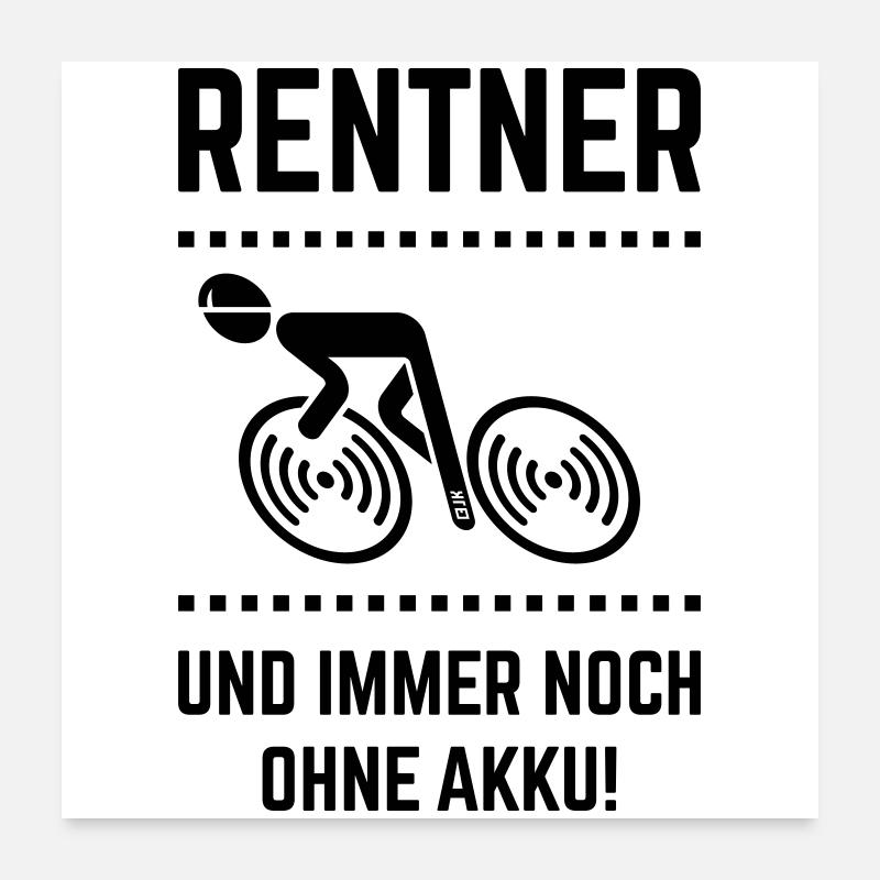 Rentner Und Immer Noch Ohne Akku! (Radfahrer / B) Poster 60x60 cm