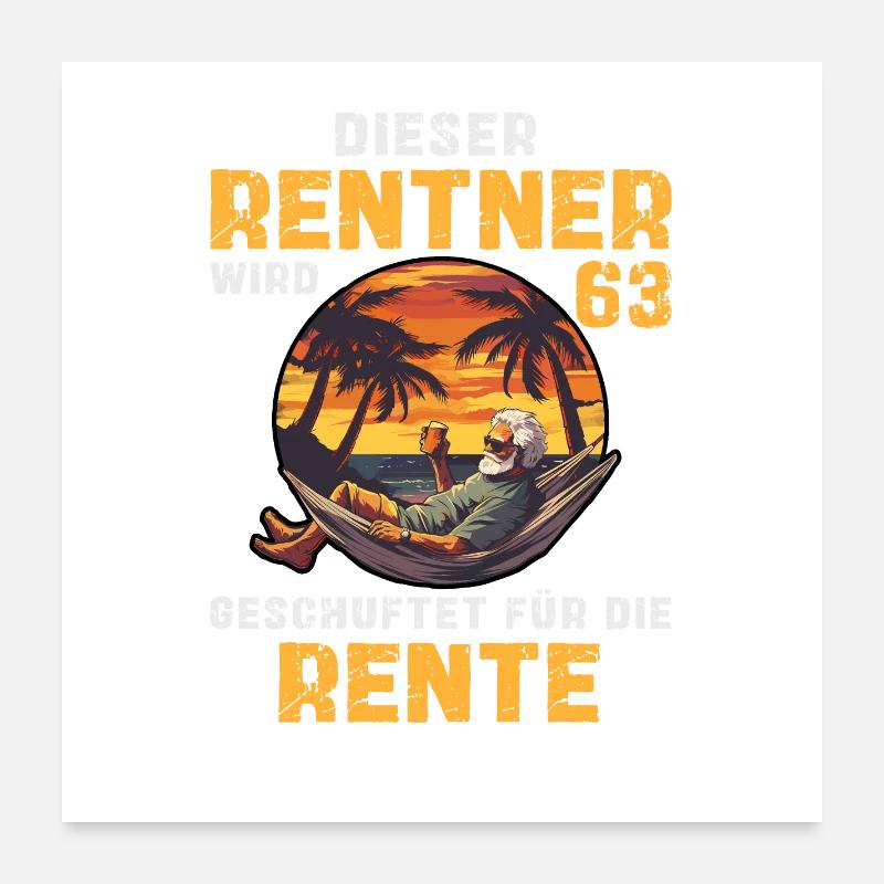 Lustig Rentner 63 Geburtstag Rente Senioren Spruch - Poster 60x60 cm - Weiß