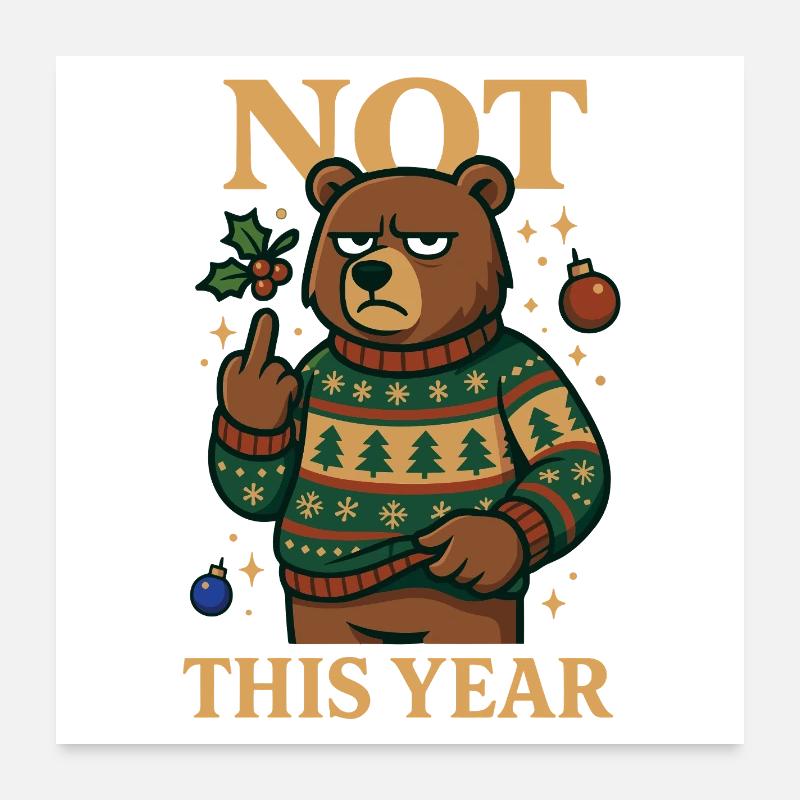 Not This Year Grumpy Bear Lustiges Shirt Poster 60x60 cm