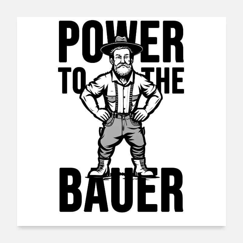 Power to the Bauer Poster 60x60 cm