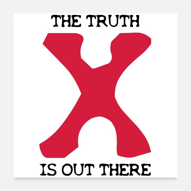 the Truth is out there - Poster 60 x 60 cm - blanc