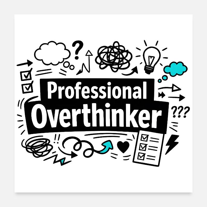 professional overthinker Poster 24" x 24" (60x60 cm)