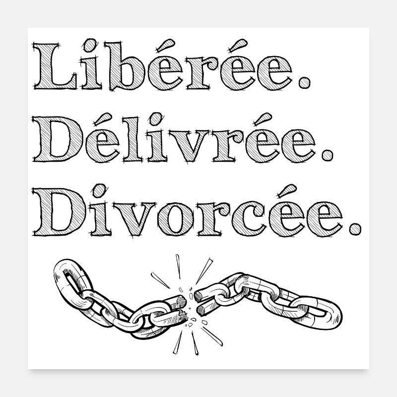 Libérée. Délivrée. Divorcée. Poster 60 x 60 cm