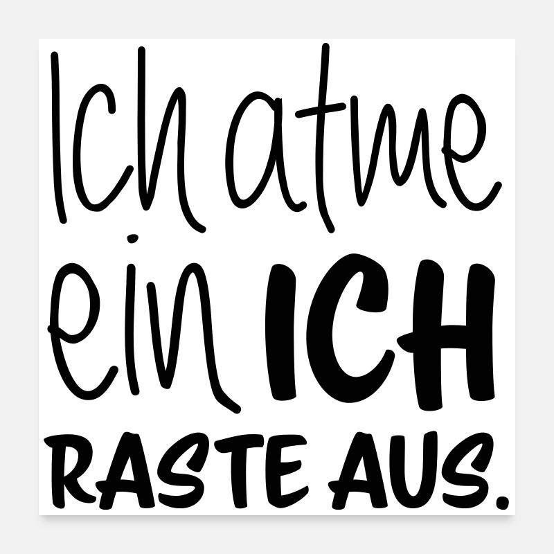 Ich atme ein - ich raste aus Poster 60x60 cm