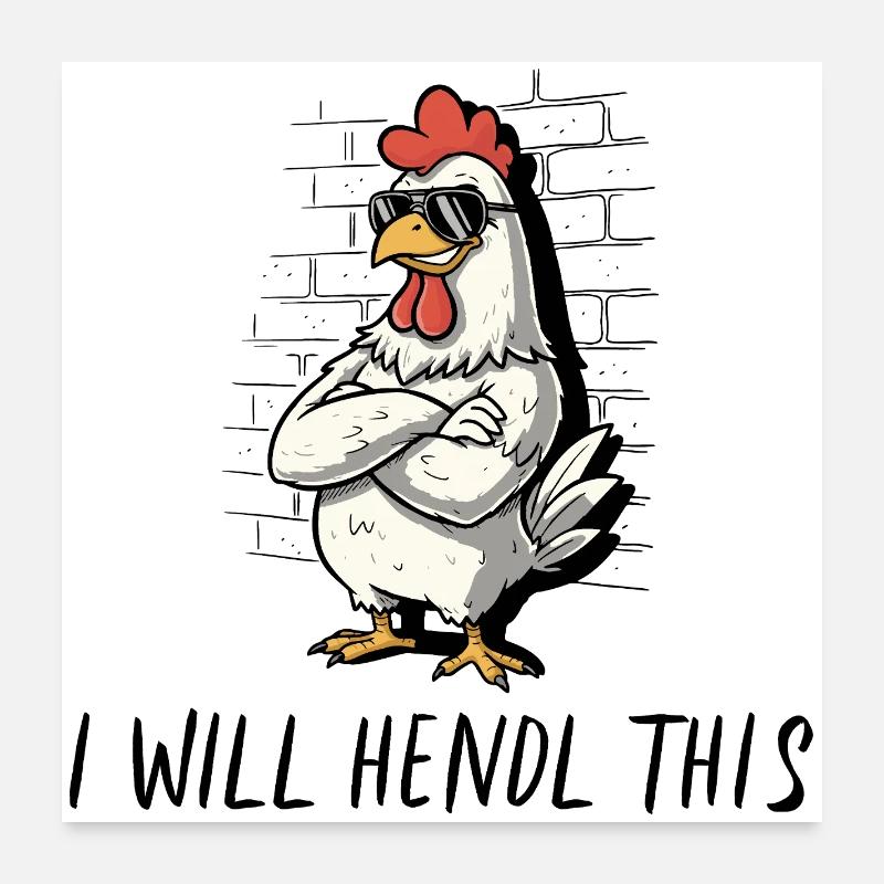 Cooles Huhn mit Sonnenbrille , I Will Hendl This - Poster 60x60 cm - Weiß