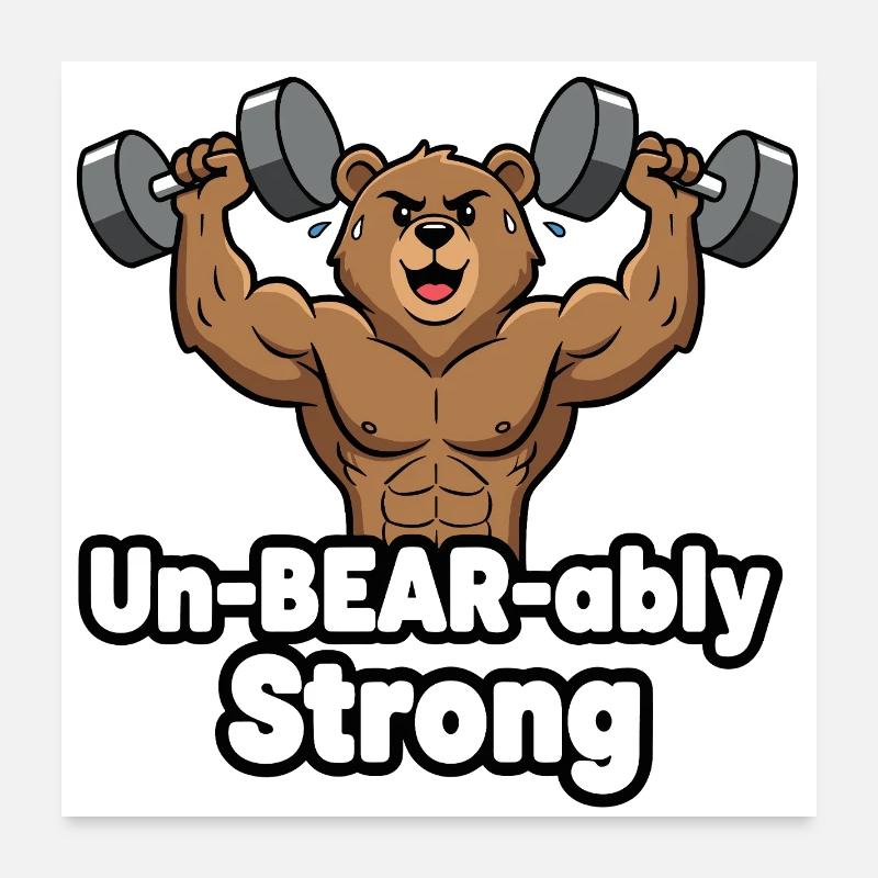 Un-BEAR-ably Strong Bär Poster 60x60 cm