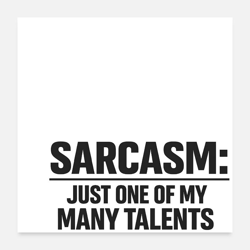 Sarkasmus: Eines meiner Talente Poster 60x60 cm