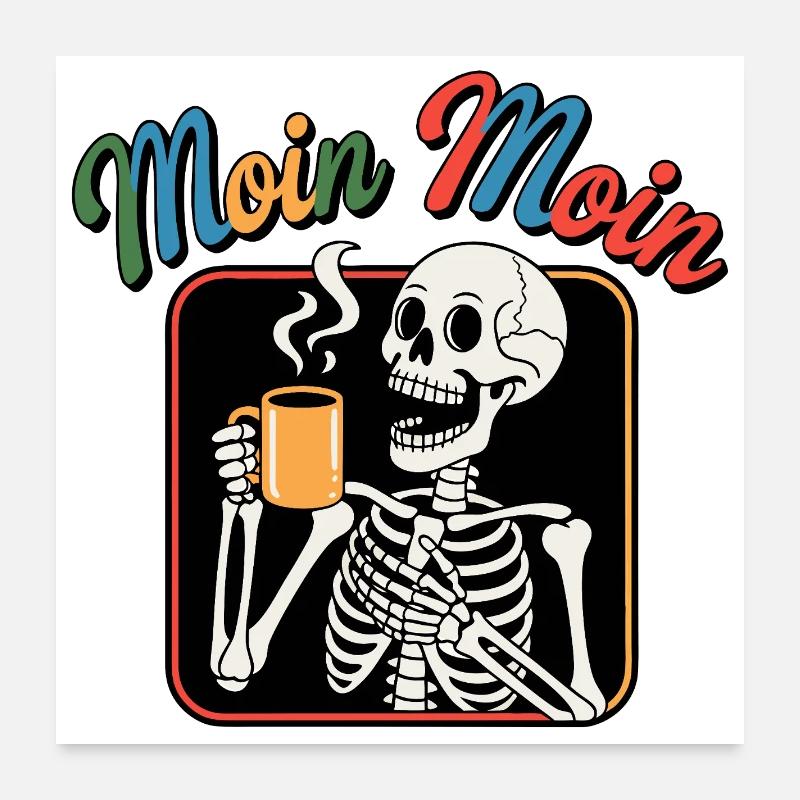 Moin Moin Skelettt Kaffee Poster 60x60 cm