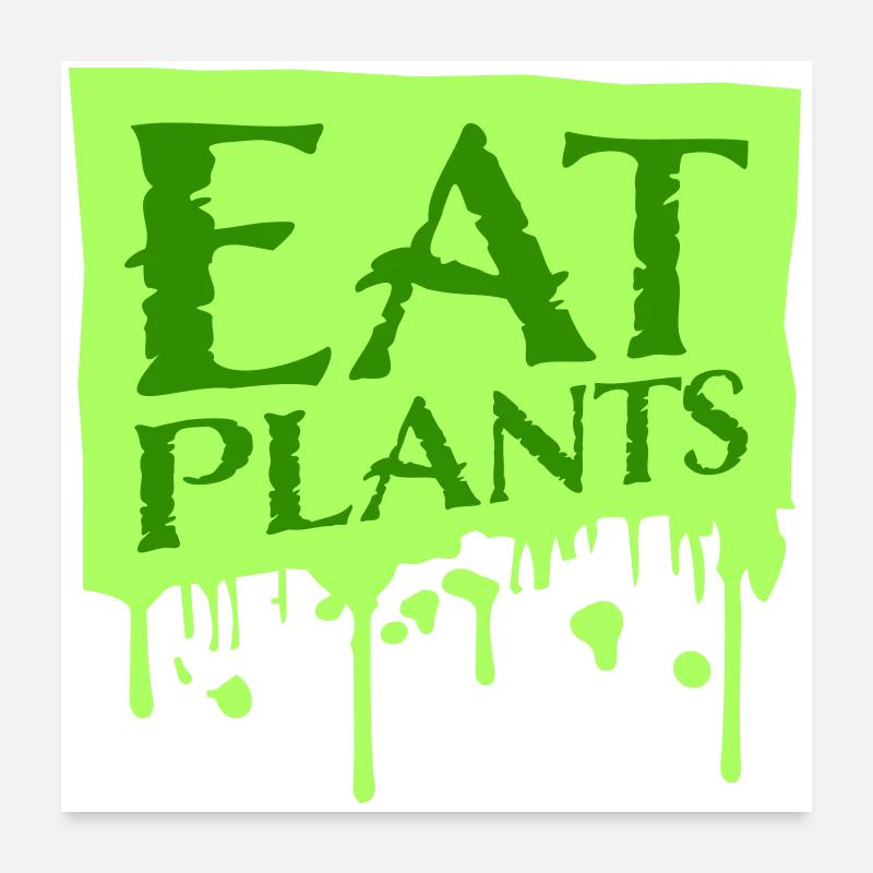 Sigle végétarien végan drôle de Eat Plants Poster 60 x 60 cm