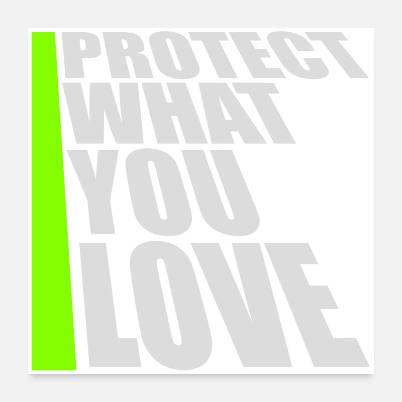 Déclaration de protection de la nature Protéger ce que vous aimez Logo de la Déclaration de Protection de la Nature Poster 60 x 60 cm