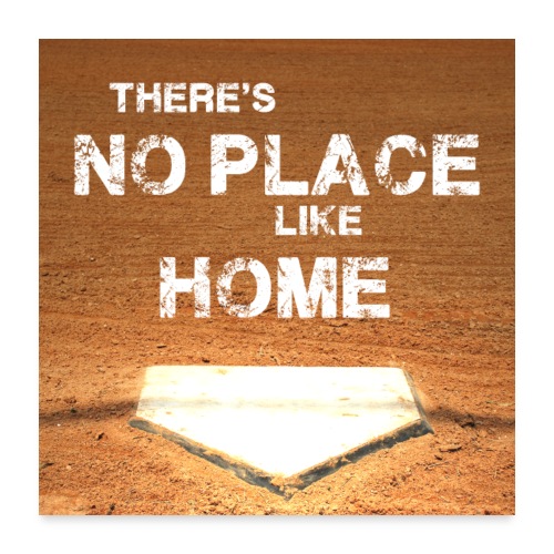 Der er ikke noget sted som hjemme - Baseball-plakat - Poster 60x60 cm