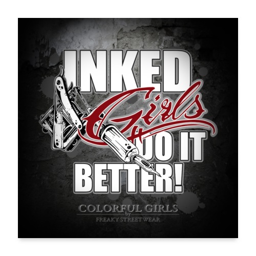Inked girls do it better - Poster 60x60 cm