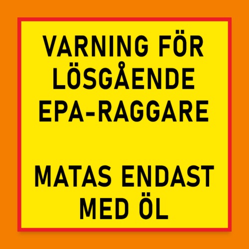 Varning för lösgående EPA-raggare - Poster 60x60 cm