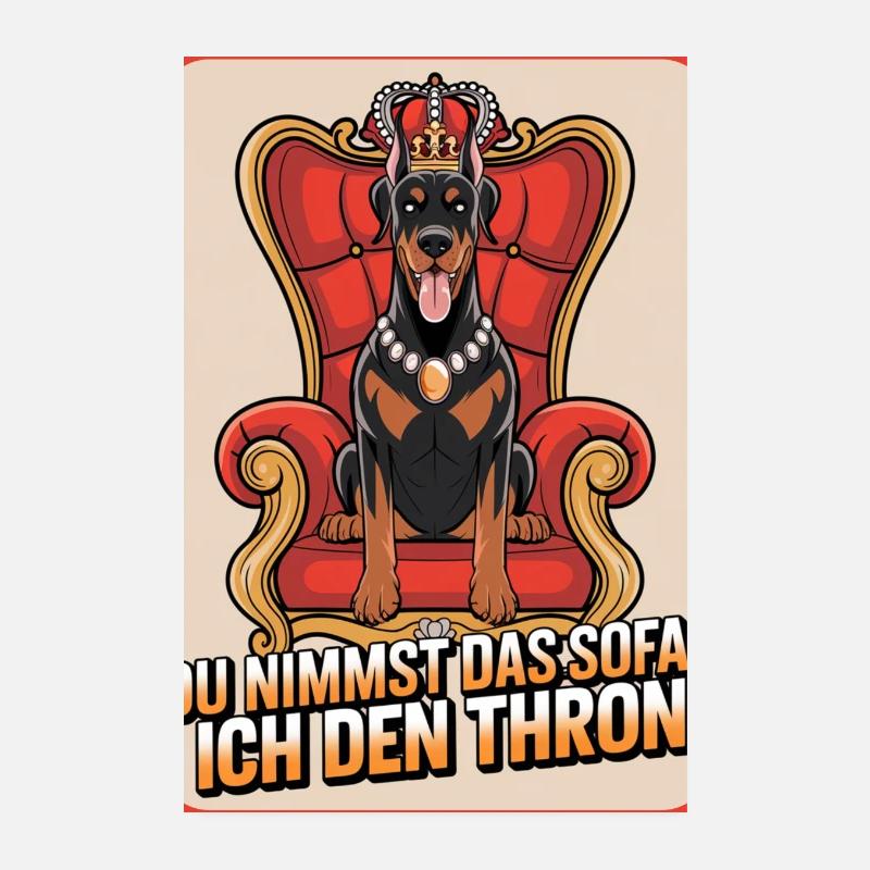 Doberman You Take The Sofa I Take The Throne Dog Poster 8" x 12" (20x30 cm)