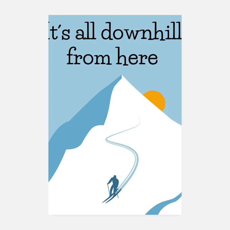 Downhill From Here Poster 8" x 12" (20x30 cm)