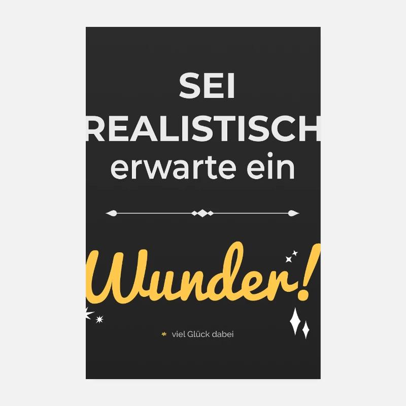 Be realistic – expect a miracle! Poster 8" x 12" (20x30 cm)