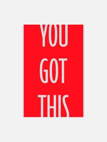You Got This Motivierend Inspirierend Spruch Zitat - Poster 20x30 cm - Weiß - Vorne