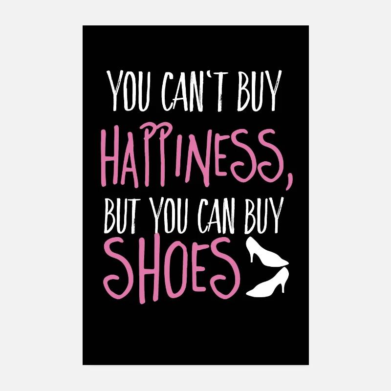 Impossible d'acheter le bonheur, mais des chaussures Poster 20 x 30 cm