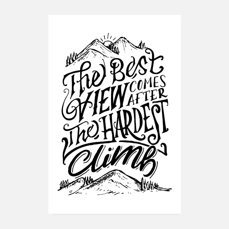 La meilleure vue vient après la montée la plus difficile Poster 20 x 30 cm