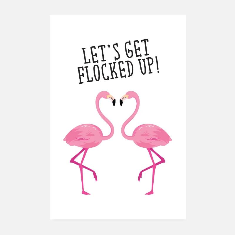 Let's Get Flocked Up! Poster 20x30 cm