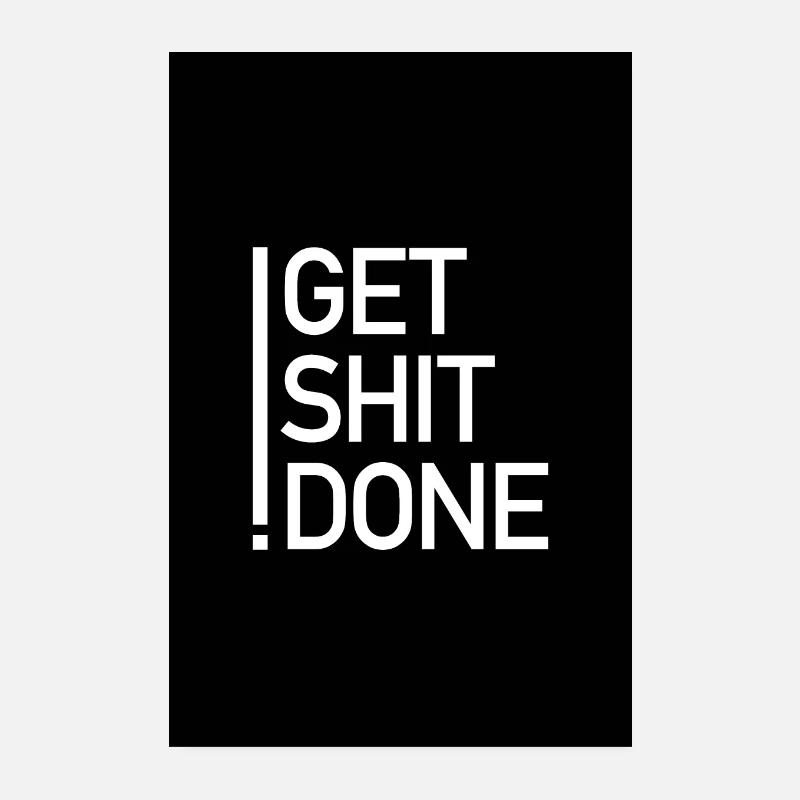 Get shit done motivations Typo Design Poster black Poster 8" x 12" (20x30 cm)