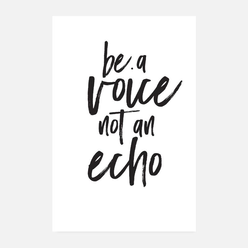 Be A Voice Not An Echo Poster 20x30 cm