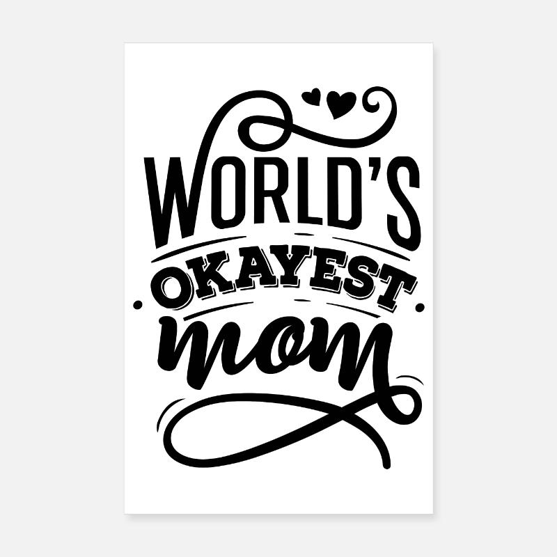 World's Okayest Mom Poster 8" x 12" (20x30 cm)