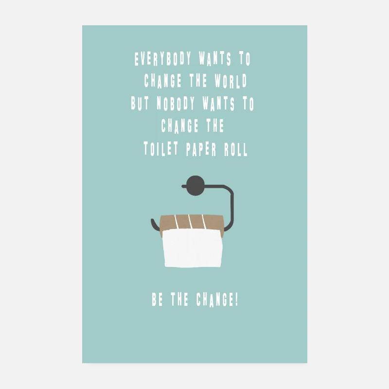 Be the change! Poster 8" x 12" (20x30 cm)