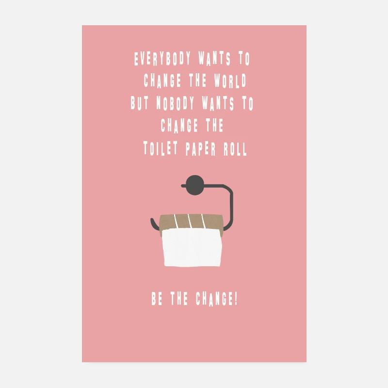 Be the change! Poster 8" x 12" (20x30 cm)