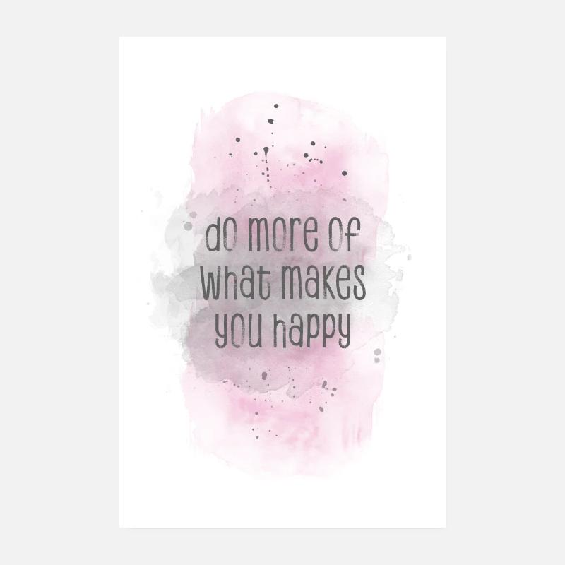 Faites plus de ce qui vous rend heureux | Aquarelle rose Poster 20 x 30 cm
