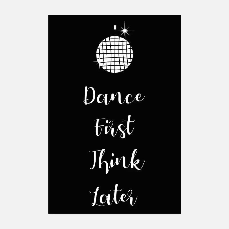 Dance first think later lettering - Poster 20x30 cm - Weiß