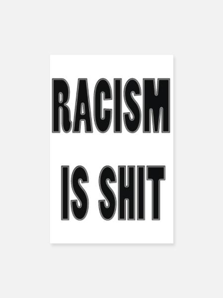 Rassismus ist Scheiße - Poster 20x30 cm - Weiß - Vorne