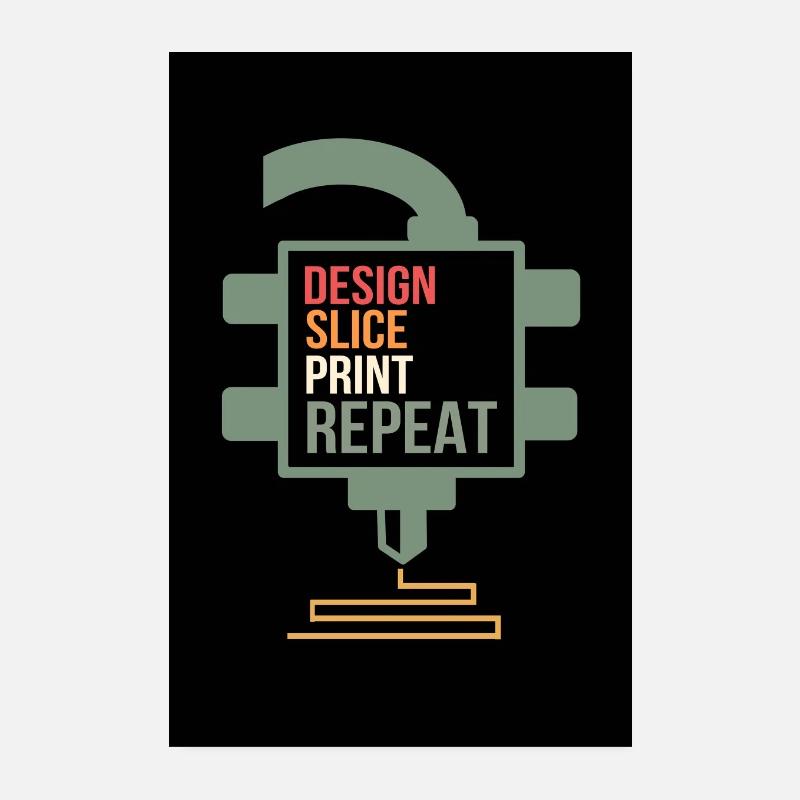 Design Slice Print Repeat 3D Drucker Geek Druck Poster 20x30 cm