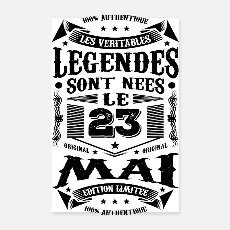 LES VÉRITABLES LEGENDES SONT NÉES LE 23 MAI Poster 20 x 30 cm