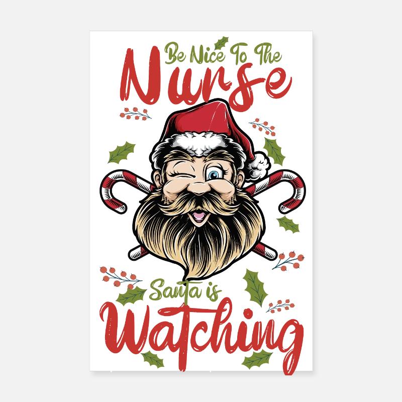 Be nice to the nurse santa is watching Poster 8" x 12" (20x30 cm)