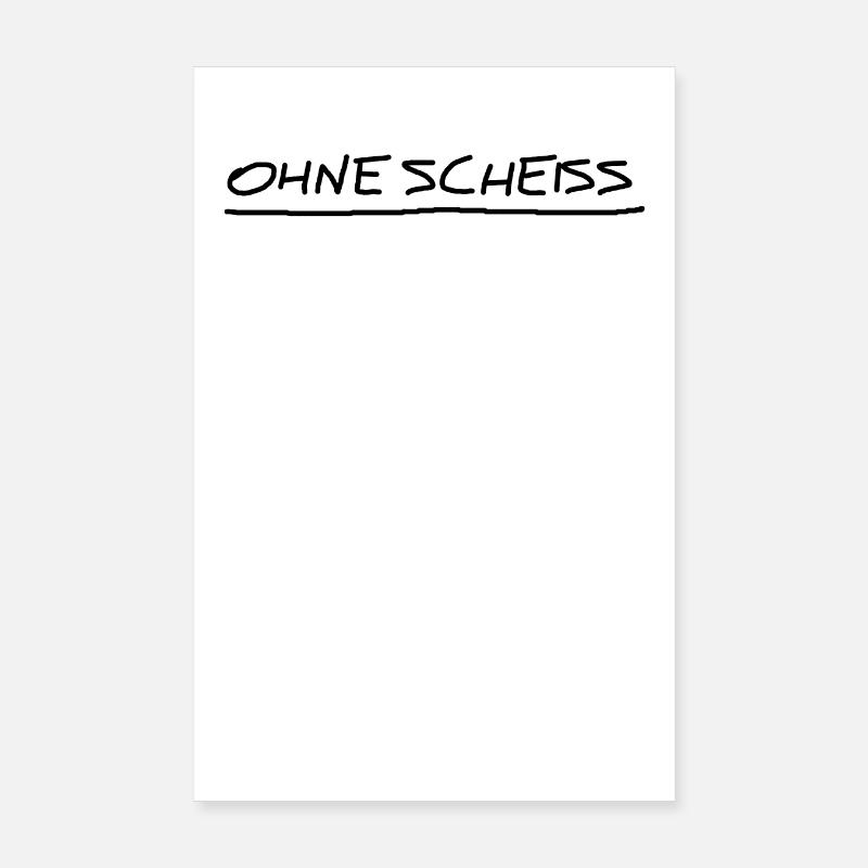 ohne scheiss Poster 20x30 cm