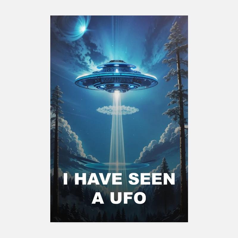 I Have Seen a UFO Poster 8" x 12" (20x30 cm)