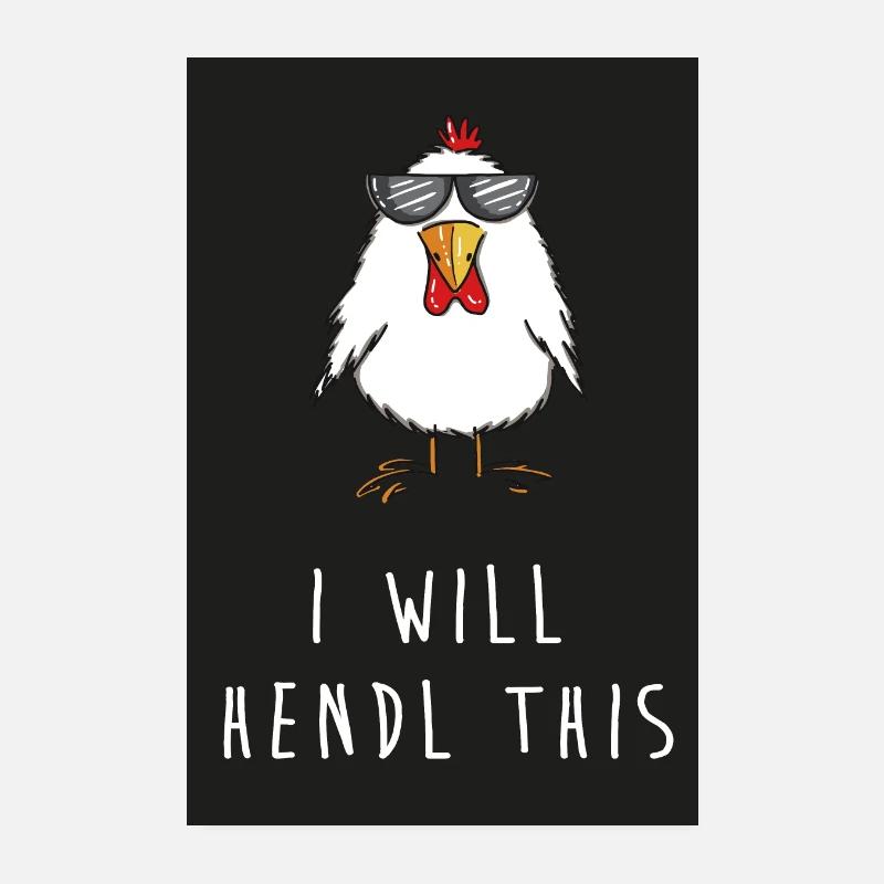 i will hendl this huhn dialekt can you hendl this - Poster 20x30 cm - Weiß