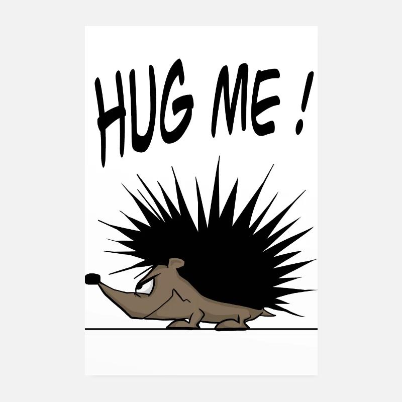 Lustiger Igel sagt HUG ME! Poster, Bild mit Humor Poster 20x30 cm