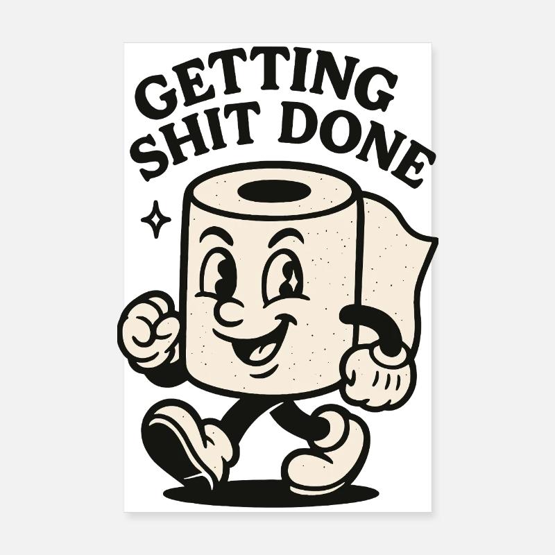 Getting Shit Done Poster 8" x 12" (20x30 cm)