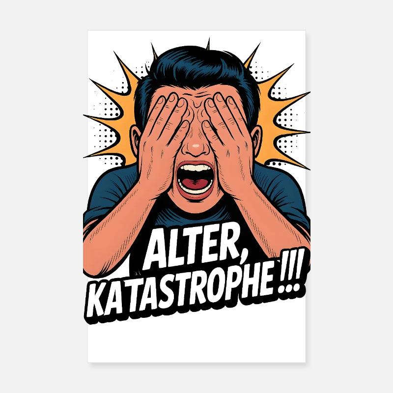 Alter Katastrophe Lustiger Spruch Meme Poster 20x30 cm