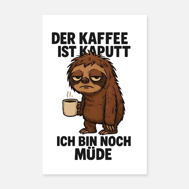 The coffee is broken I'm still tired sloth Poster 8" x 12" (20x30 cm)