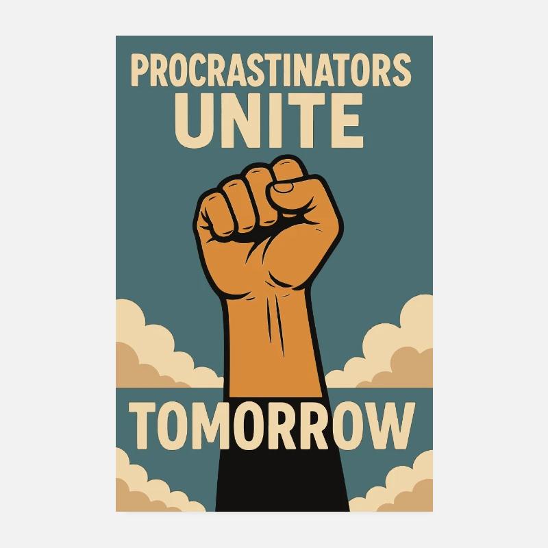 Prokrastinierer,Procrastinators Unite, Tomorrow  Poster 20x30 cm
