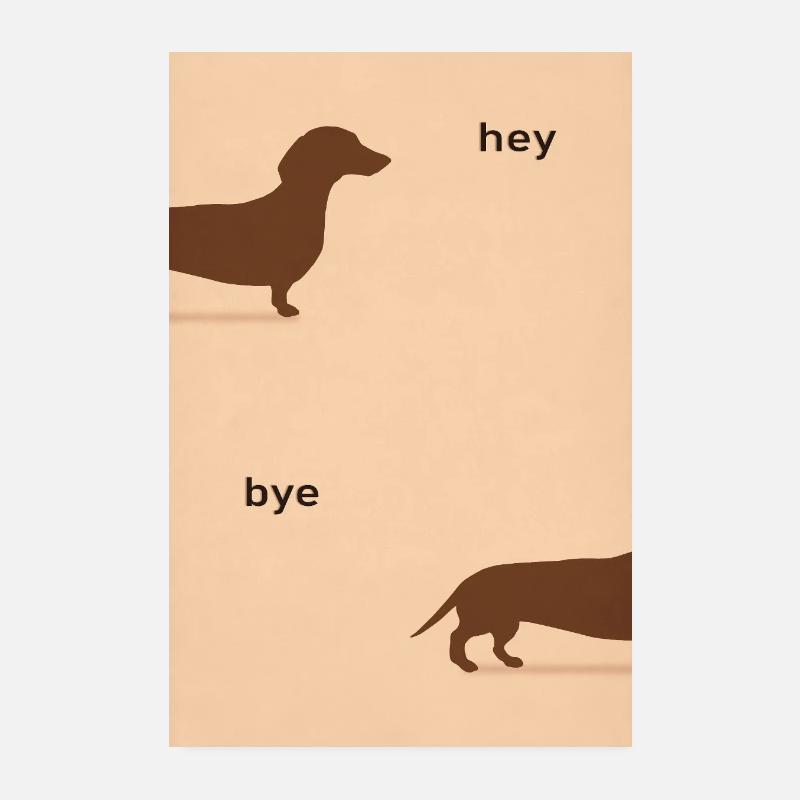 Hey Bye Dachshund - Affiche de chien drôle Poster 20 x 30 cm