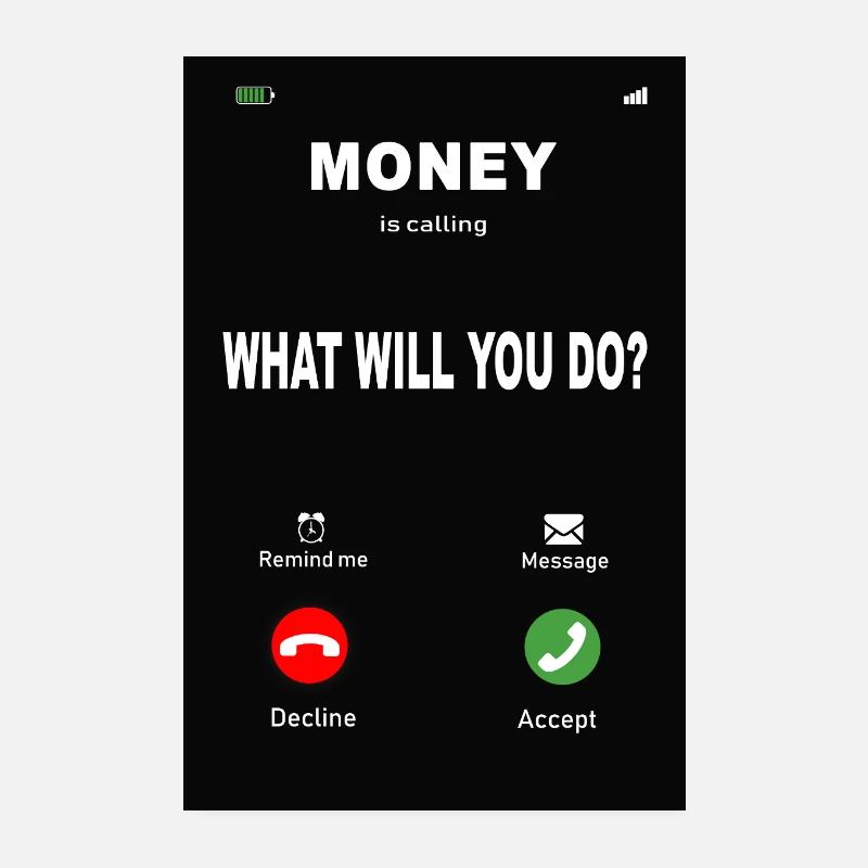Money Is Calling – What Will You Do? Poster 20x30 cm