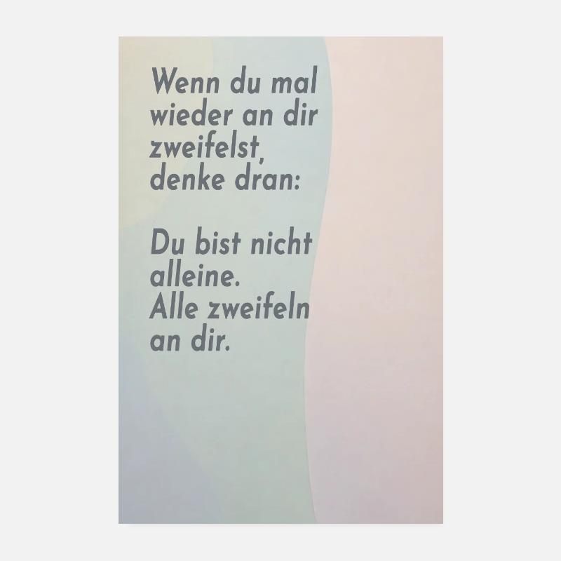 Wenn du an dir zweifelst – alle tun es - Poster 20x30 cm - Weiß